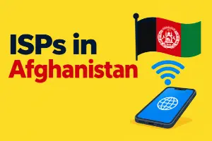 ISPs in Afghanistan: Packages, Prices, Speeds & FAQs