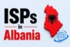 ISPs in Albania: Internet Plans Worth Comparing  - Post Thumbnail