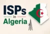 ISPs in Algeria That Deliver Strong and Stable Coverage  - Post Thumbnail