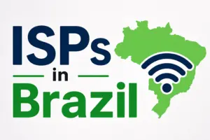ISPs in Brazil: Best Internet Options This Year