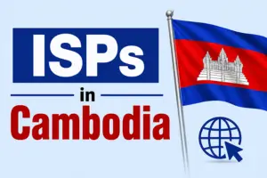 Best ISPs in Cambodia for Fast Internet Services 