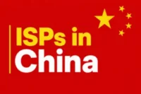ISPs in China: Explore Top Internet Providers 