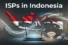 ISPs in Indonesia: Fast Internet Plans and Coverage Guide 
