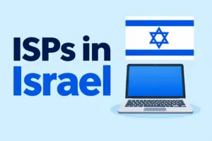 ISPs in Israel: Find Better Internet Options 
