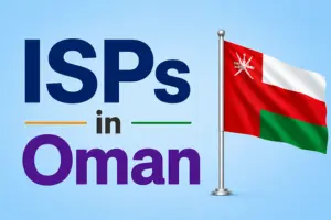 ISPs in Oman: Fastest Networks Reviewed for 2026 