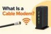 What Is a Cable Modem? How It Works and What to Know  - Post Thumbnail