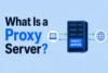 What Is a Proxy Server? From Basics to Practical Uses  - Post Thumbnail