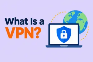 What Is a VPN? Benefits, Risks, and How to Use It 
