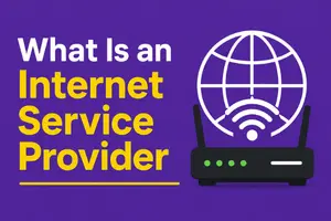 What Is an Internet Service Provider (ISP), and How Does It Work? 
