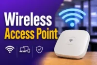 Wireless Access Point: Types, Uses, Features & Tips
