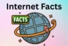 90+ Amazing Facts About the Internet That Will Shock and Entertain You - Post Thumbnail