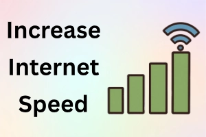 How to Increase Internet Speed on Android, iPhone, and PC