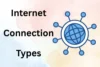 Types of Internet Connections: Compare Speed, Cost, and Reliability for 2026 - Post Thumbnail