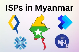 ISPs in Myanmar: Top Broadband and Mobile Networks 