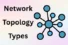Types of Network Topology: Tips for Choosing the Best For Any Setup